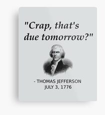 Lustige Thomas Jefferson Independence Day USA Geschichte Metallbild