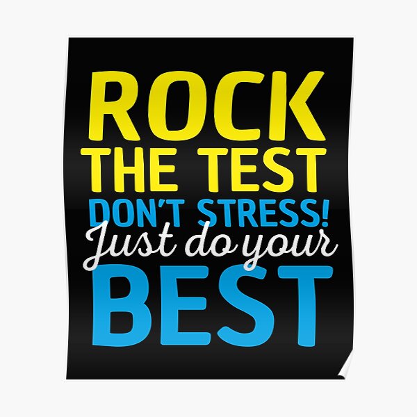 "Rock The Test Don't Stress and Do Your Best Inspirational Exam Quote