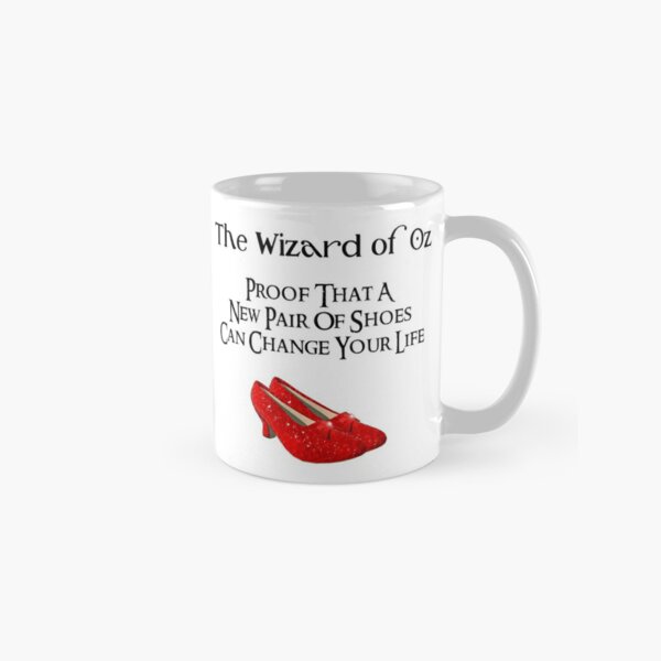 It's All About the Shoes Wizard of Oz Quote Mug , Shoe Lover Mug