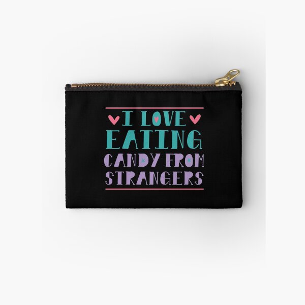 Item preview, I love eating candy from strangers designed and sold by jazzydevil.