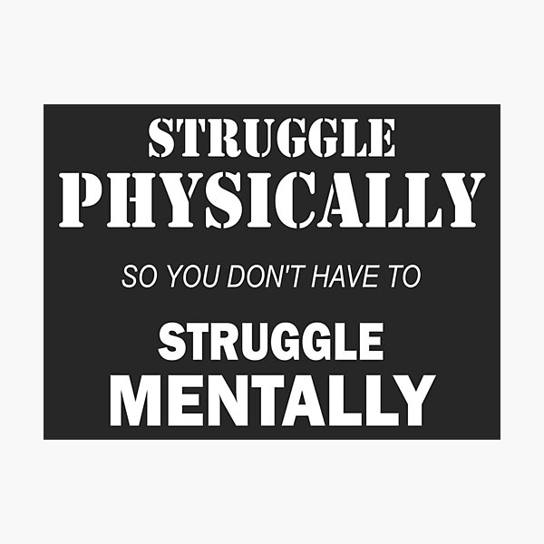 Item preview, Struggle Physically So You Don't Have To Struggle Mentally designed and sold by Esskay Designs.