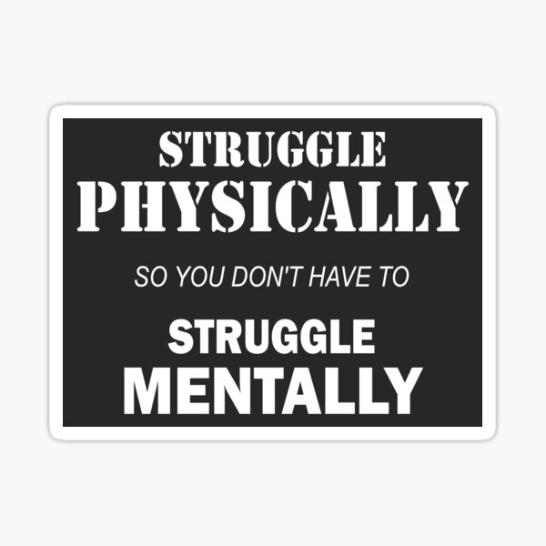 Item preview, Struggle Physically So You Don't Have To Struggle Mentally designed and sold by Esskay Designs.
