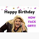 Happy Birthday Now Fack Off Gemma Collins The Queen Of Essex Dank Memes Funny Birthday Card Sticker Mug British Celebrity Puns Banter Gift Present Ideas Greeting Card By Avit1 Redbubble
