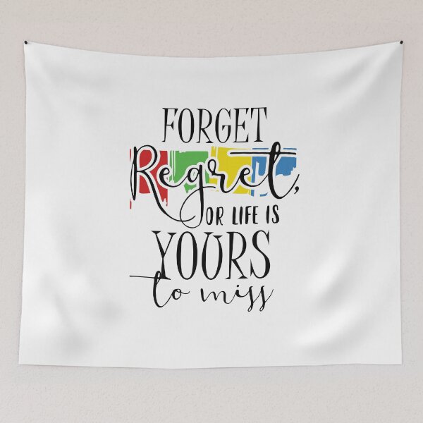 Item preview, Forget Regret Or Life Is Your To Miss designed and sold by KsuAnn.