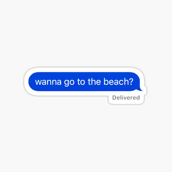 “wanna go to the beach?” sticker Sticker