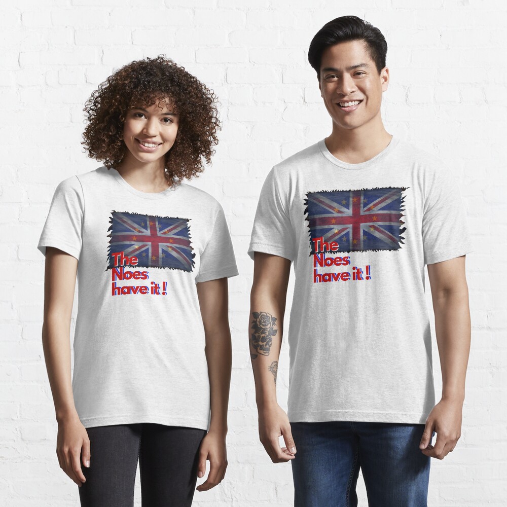 The Noes have it ! - Brexit Essential T-Shirt