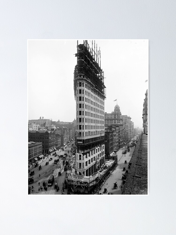 Flatiron Building Being Built New York 1902 Poster By Britishyank Redbubble