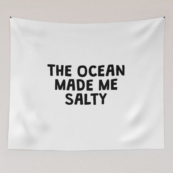 Item preview, The ocean made me salty. designed and sold by kailukask.