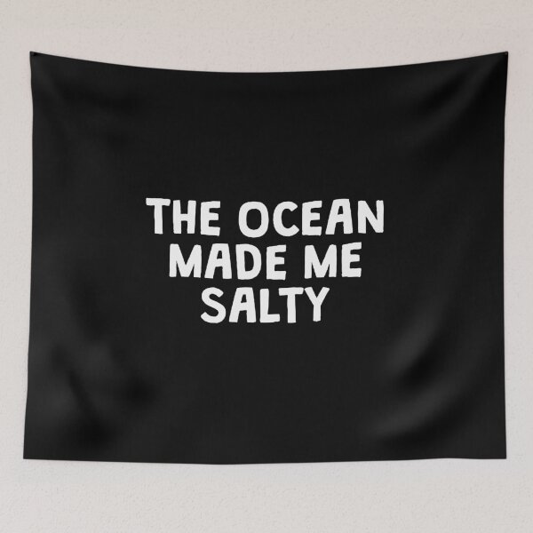 Item preview, The ocean made me salty. designed and sold by kailukask.
