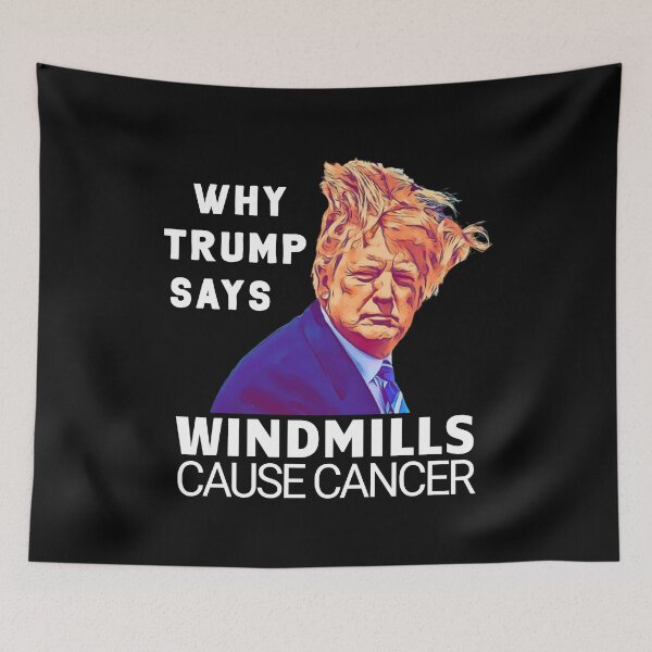 Item preview, Funny Trump Hair - Why Trump Says Windmills Cause Cancer designed and sold by TrndSttr.