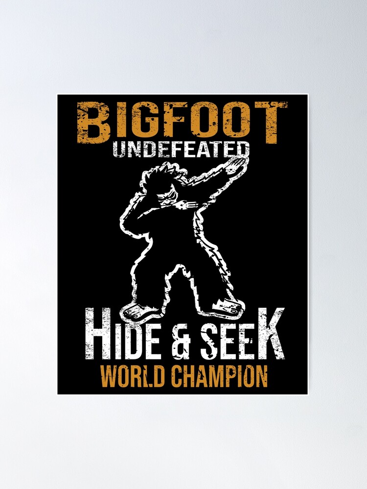Bigfoot T-Shirt Undefeated Hide & Seek Sasquatch Yeti Gift Bigfoot T-Shirt Undefeated Hide & Seek Sasquatch Yeti Gift