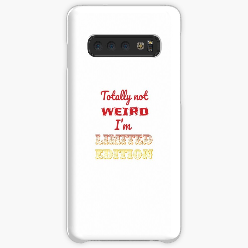 Totally not weird - I'm Limited Edtion Case & Skin for Samsung Galaxy
