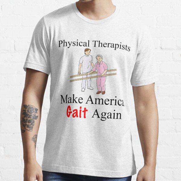 Funny Physical Therapist Funny Physical Therapist T Funny Physical Therapy Shirt Make 1644