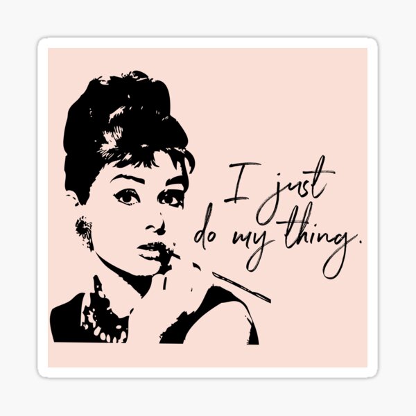 Audrey Hepburn, I Just Do My Thing. Sticker