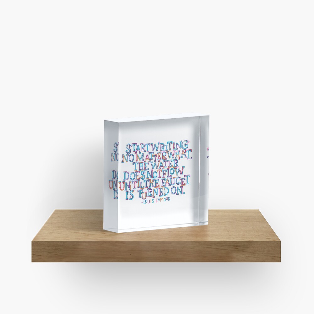 Start Writing No Matter What Acrylic Block