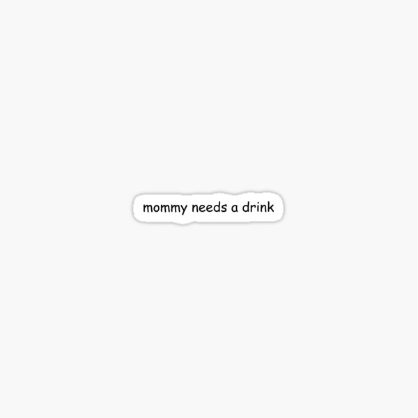 Artikel-Vorschau von Mama braucht einen Drink, designt und verkauft von itswillharris.