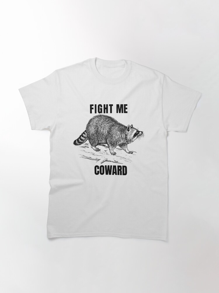 Thumbnail 3 of 7, Classic T-Shirt, Fight Me Coward designed and sold by JYC-Design.