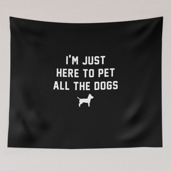 Item preview, I'm just here to pet all the dogs designed and sold by Primotees.