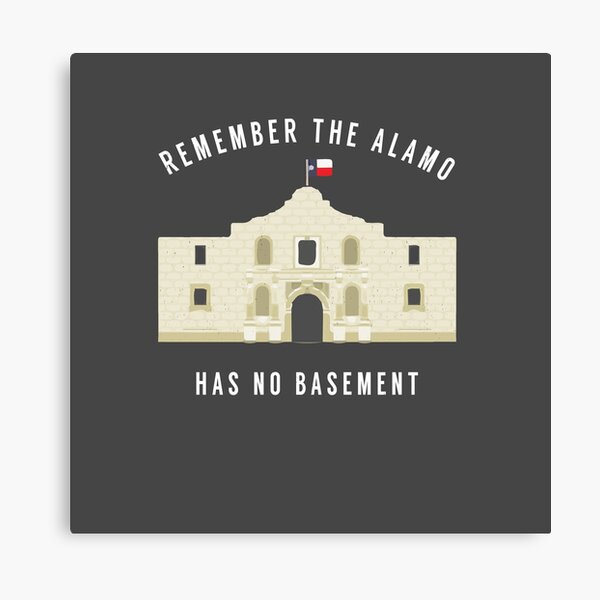 Item preview, Remember The Alamo - Has No Basement designed and sold by Primotees.
