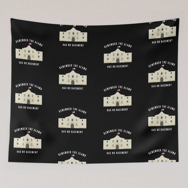 Item preview, Remember The Alamo - Has No Basement designed and sold by Primotees.