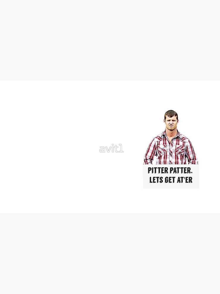 "Letterkenny, pitter patter, lets get ater, Digital artwork, Tv, Quotes