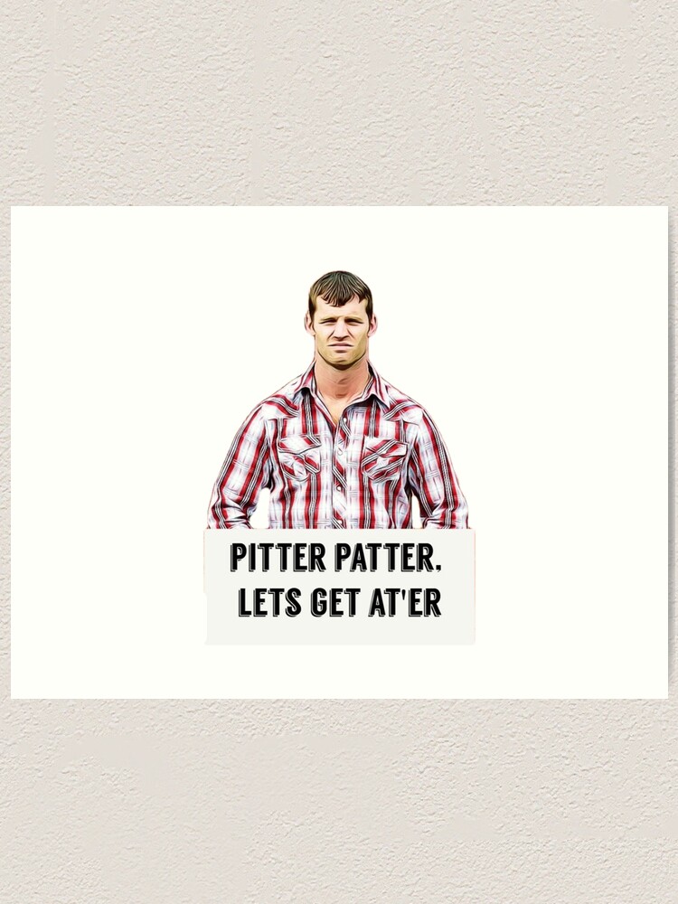"Letterkenny, pitter patter, lets get ater, Digital artwork, Tv, Quotes