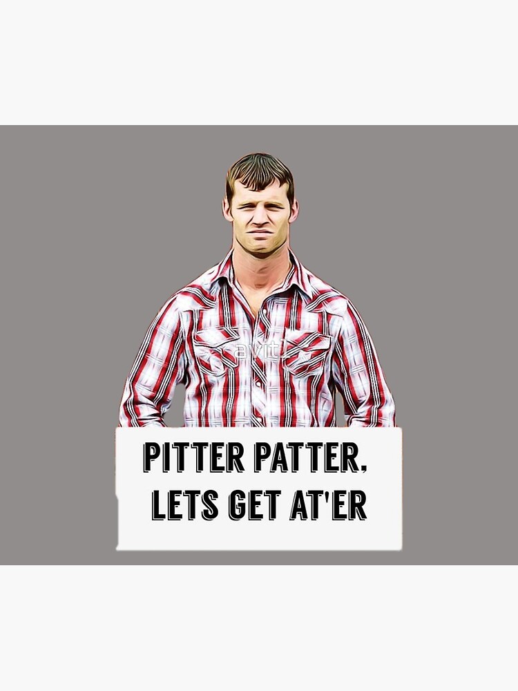 "Letterkenny, pitter patter, lets get ater, Digital artwork, Tv, Quotes