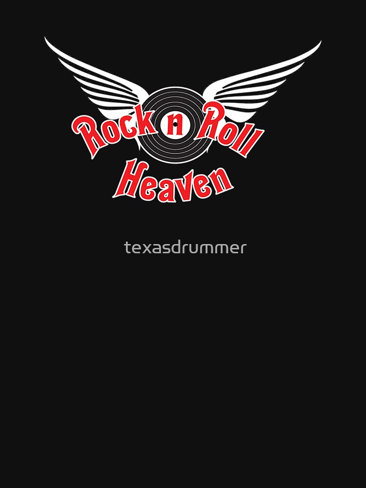 Rock & Roll Heaven by texasdrummer