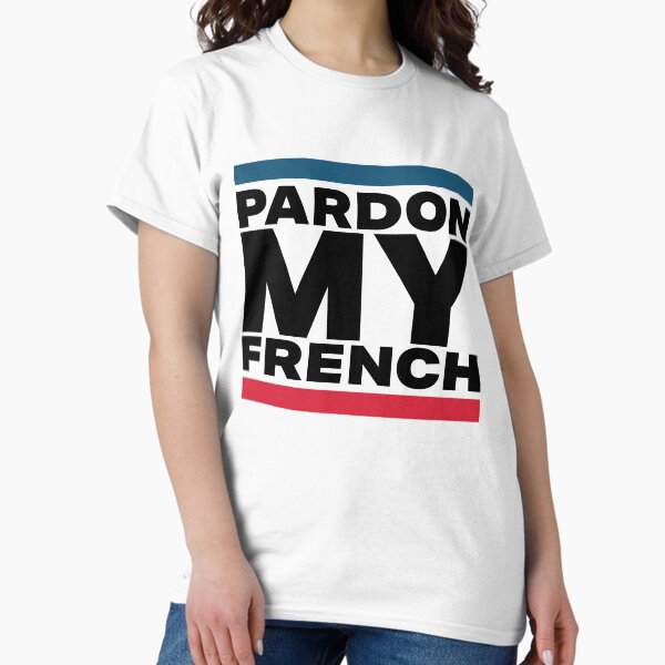 Item preview, PARDON MY FRENCH designed and sold by Skydrow.