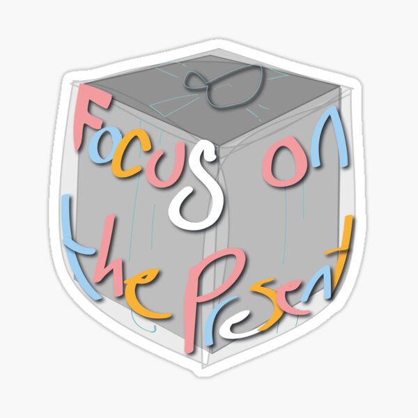 Focus on the Present - Birthday / Gift - Joke Sticker