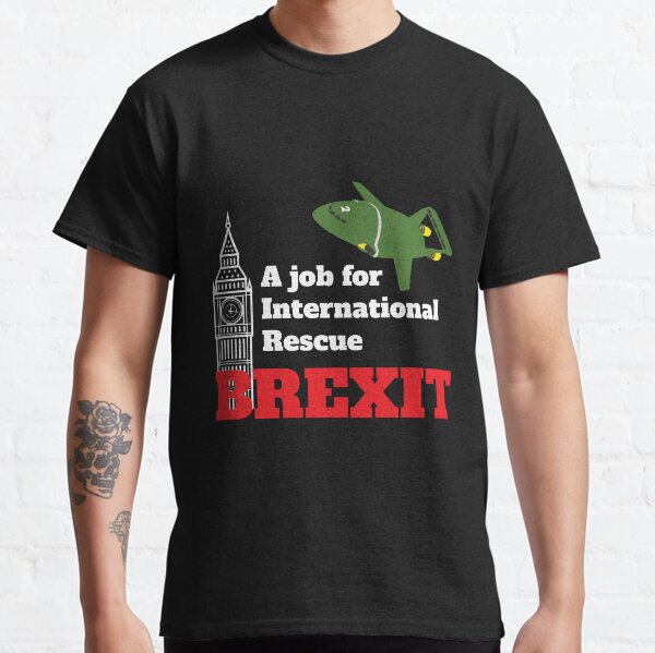 Brexit International Rescue t-shirt - Brexit Uk Parody - Funny Brexit Shirt - Fun Brexit Mug Classic T-Shirt