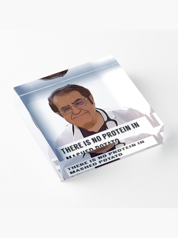 Alternate view of Dr Now - There is no protein in mashed potato, digital artwork Acrylic Block