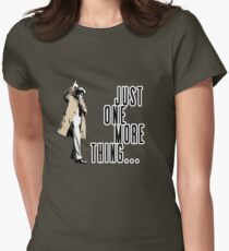 Just One More Thing... Women's Fitted T-Shirt