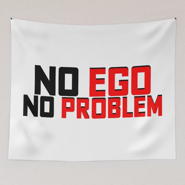 Item preview, No Ego No Problem designed and sold by emphatic.