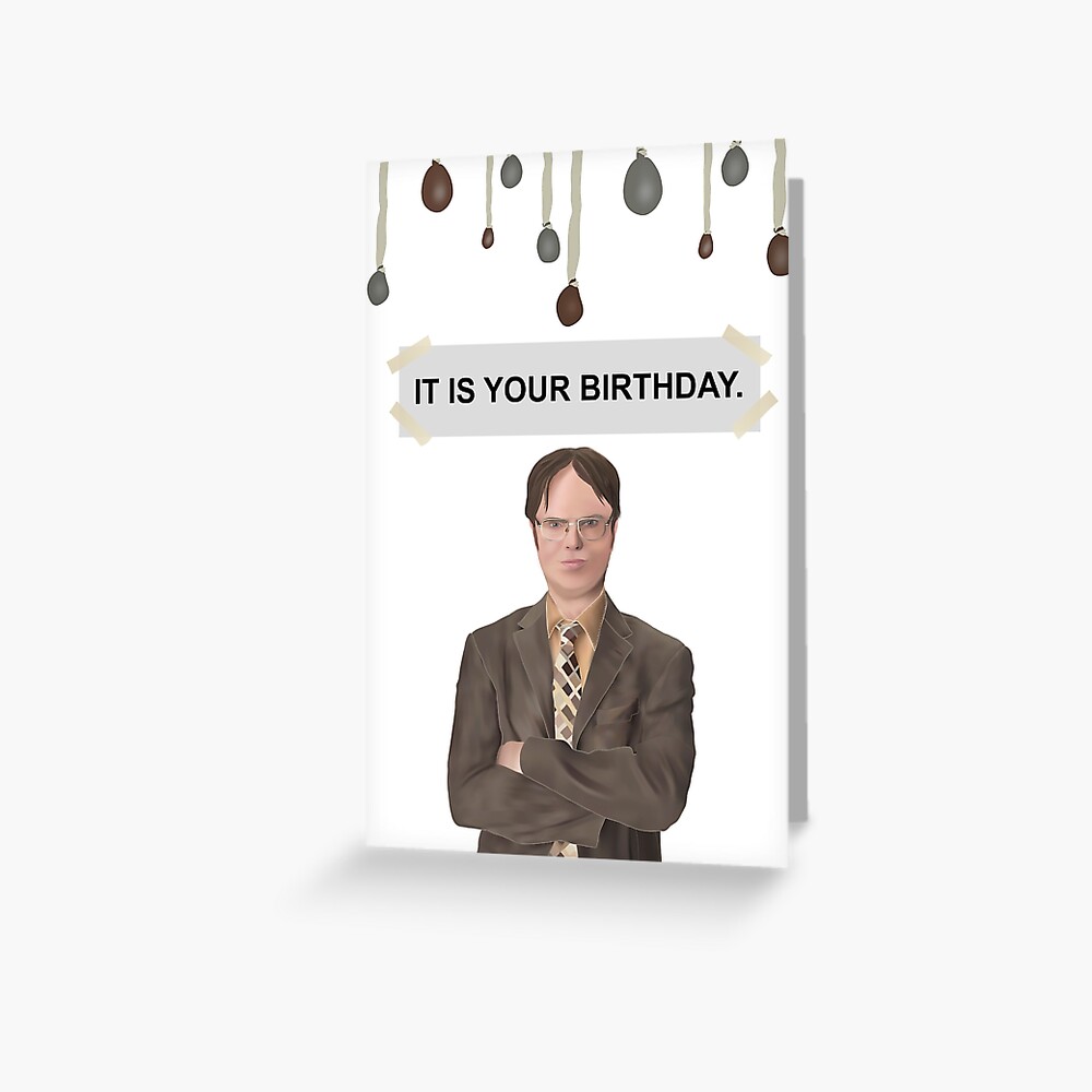 dwight-schrute-it-is-your-birthday-the-office-us-greeting-card-for-sale-by-ohclementine