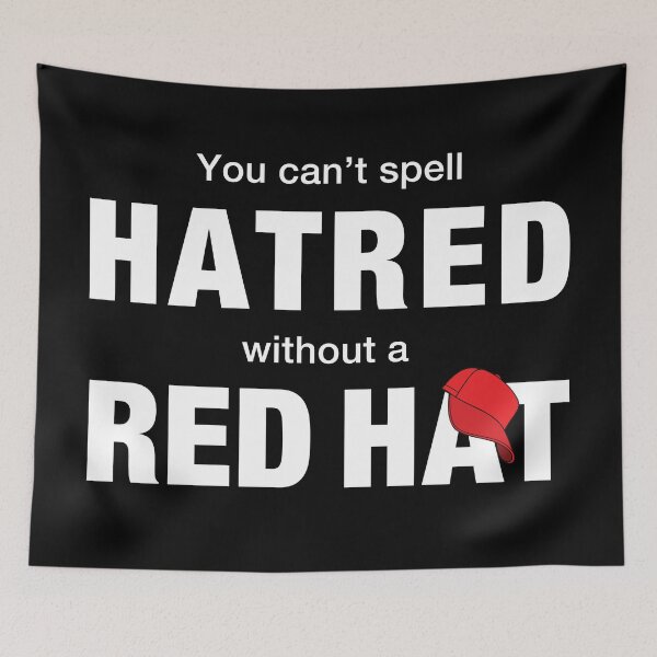 Item preview, You can't spell hatred without a red hat designed and sold by notoriousitees.