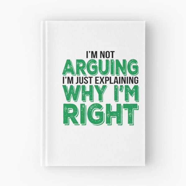 Item preview, I'm Not Arguing I'm Explaining Why I'm Right designed and sold by Logic72.