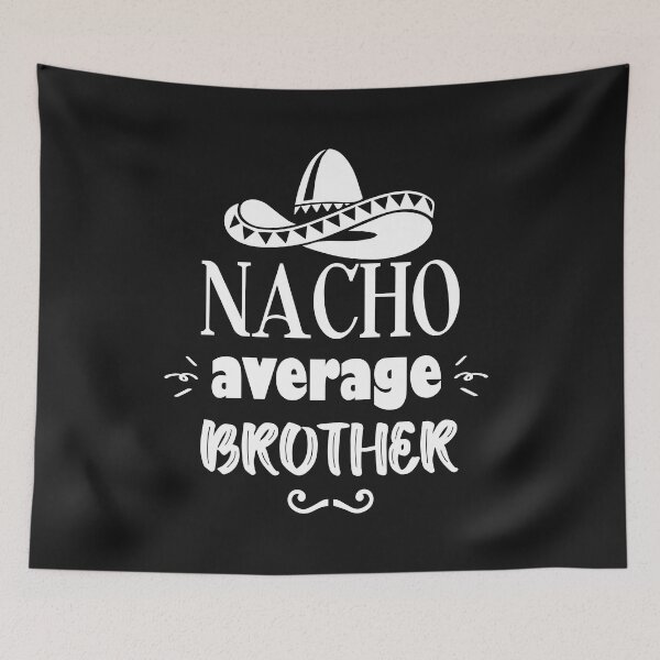 Item preview, Nacho Average Brother Cinco De Mayo Funny Mexican Design designed and sold by Sapphire Star.