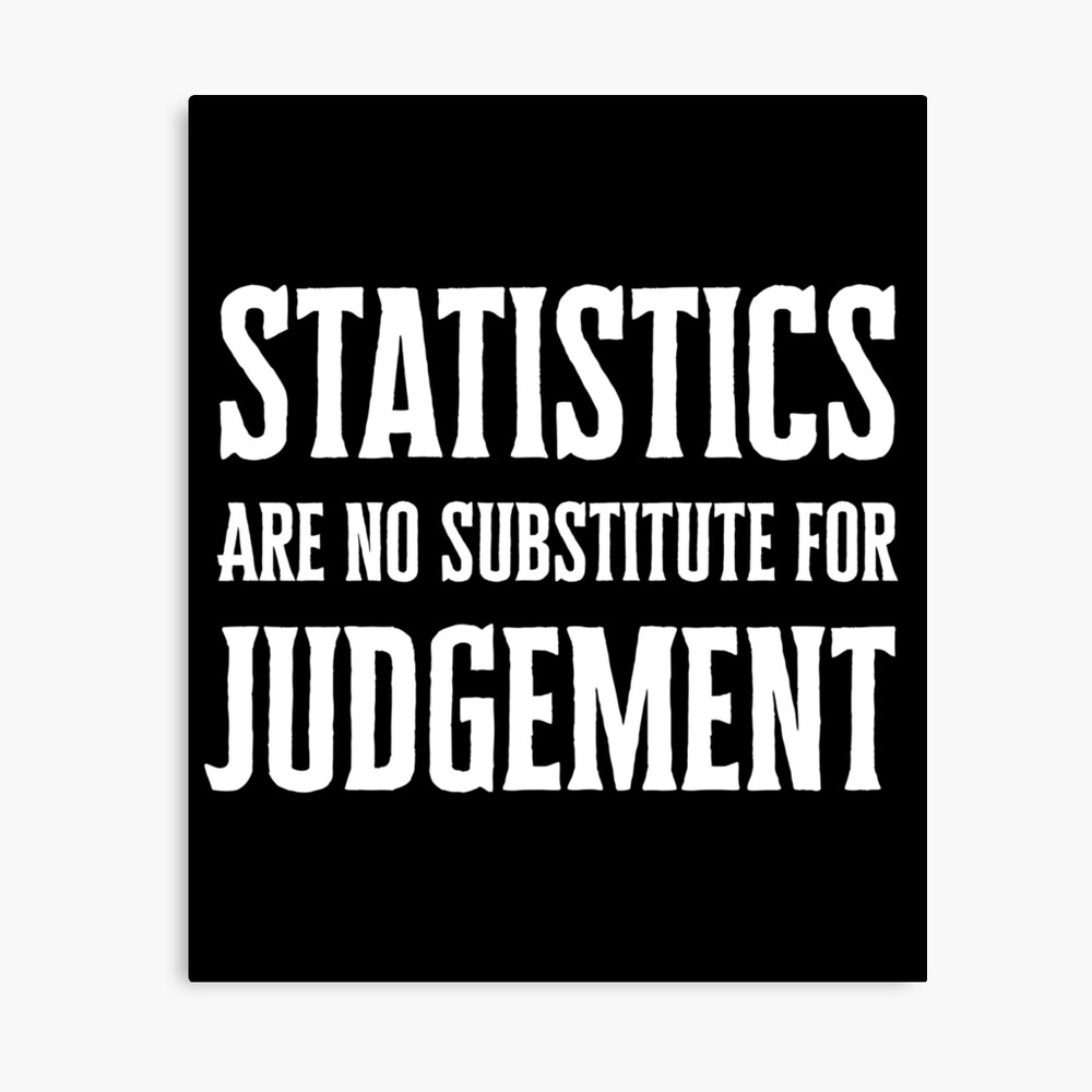 Poster Les Statistiques Ne Remplacent Pas La Citation D Un Jugement Par Noveltymerch Redbubble