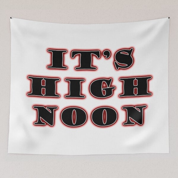 Item preview, It's High Noon designed and sold by Leon303.