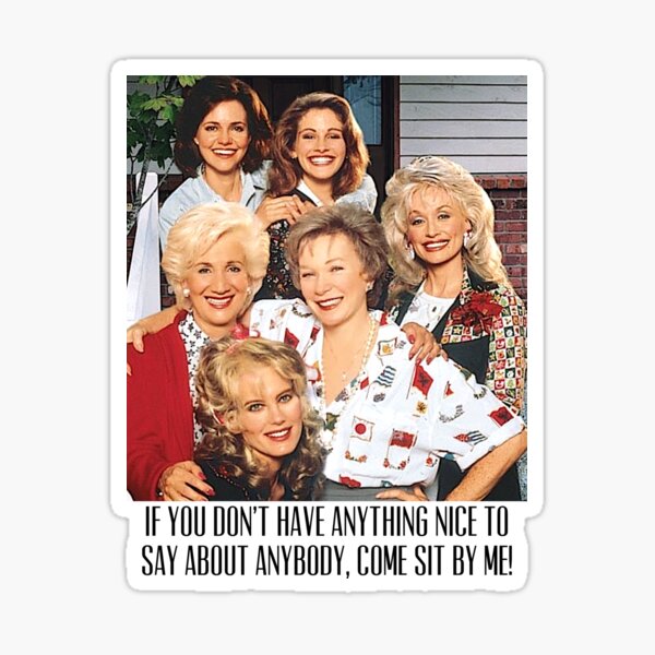 Steel Magnolias Sticker