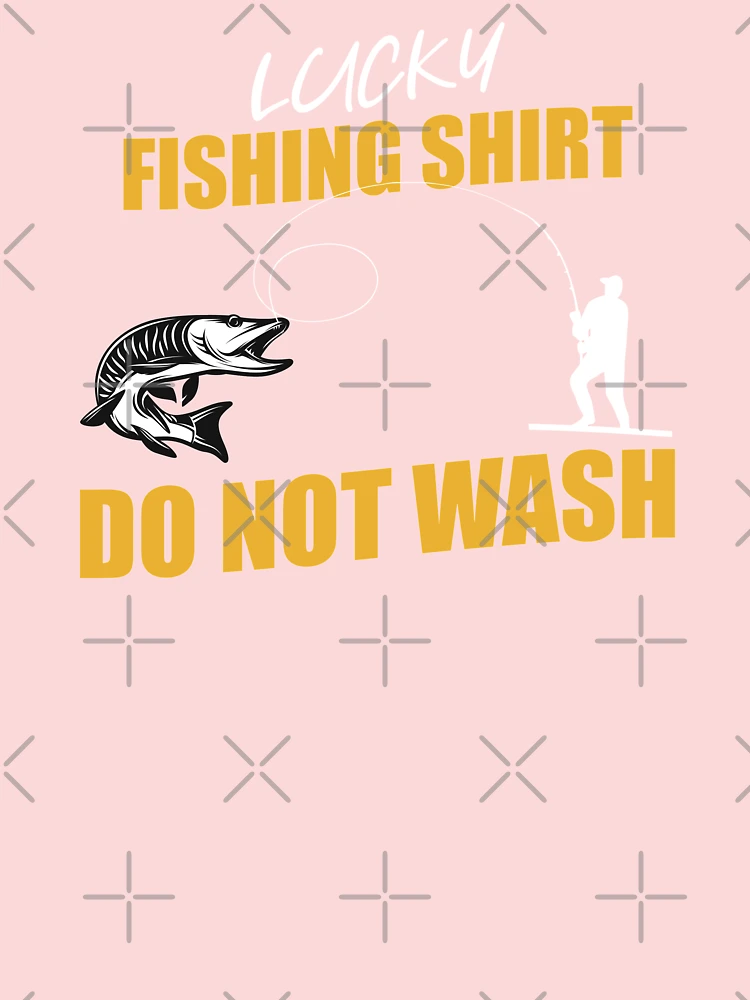 Lucky Fishing Shirt Do Not Wash Funny Fishing Gift Kids T-Shirt for Sale  by MintedFresh