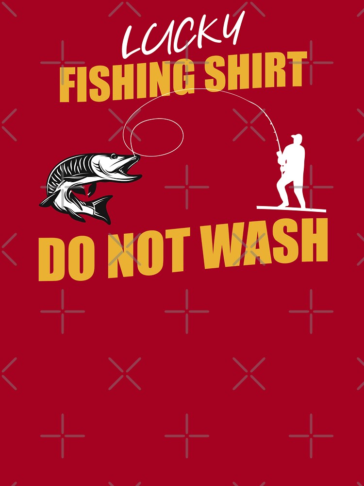 Lucky Fishing Shirt Do Not Wash Funny Fishing Gift Kids T-Shirt