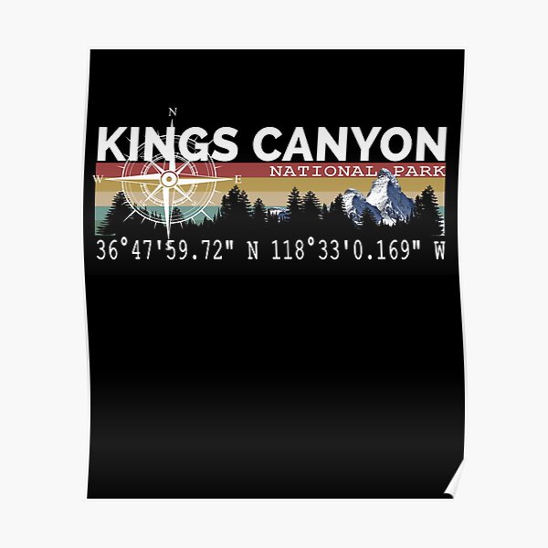 Kings Canyon National Park With Awesome GPS Location Design Poster