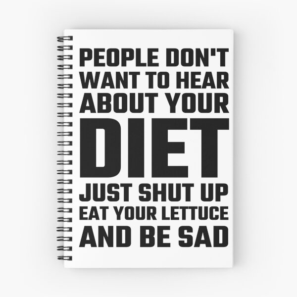 Item preview, People Don't Want To Hear About Your Diet designed and sold by evahhamilton.