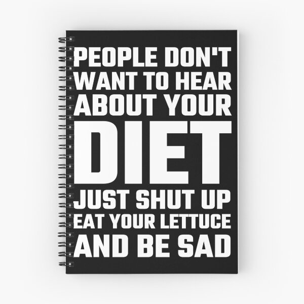 Item preview, People Don't Want To Hear About Your Diet designed and sold by evahhamilton.