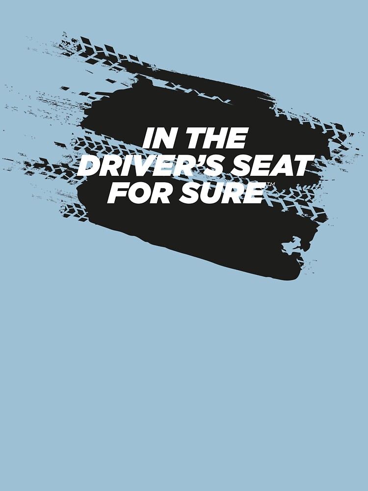 IN THE DRIVER'S SEAT For Sure Motorsport T-Shirt by ForSure