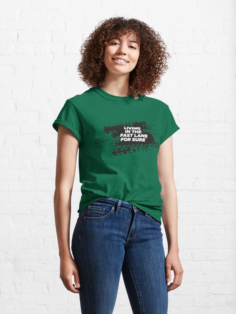 Alternate view of FAST LANE For Sure Motorsport T-Shirt Classic T-Shirt