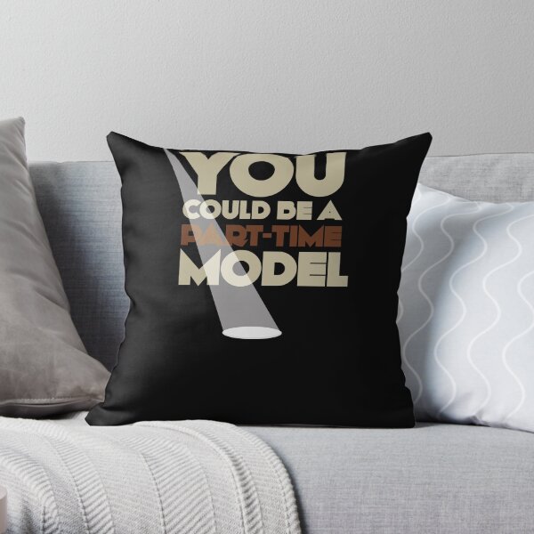 Part-time model | poster Throw Pillow