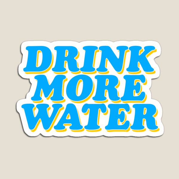 drink more water baby Magnet